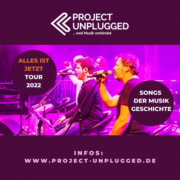 Project Unplugged - ALLES IST JETZT-Tour 2022