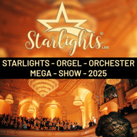 DIE STARLIGHTS ORGEL-ORCHESTER MEGA SHOW 2025