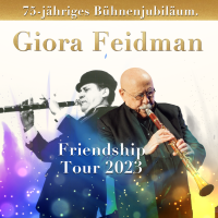 Giora Feidman - Friendship Tour 2023