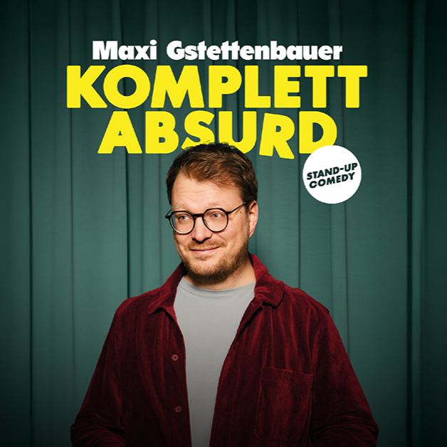 Maxi Gstettenbauer – KOMPLETT ABSURD