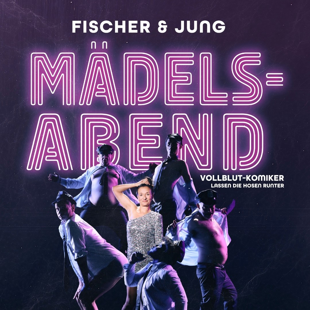 FISCHER & JUNG – MÄDELSABEND