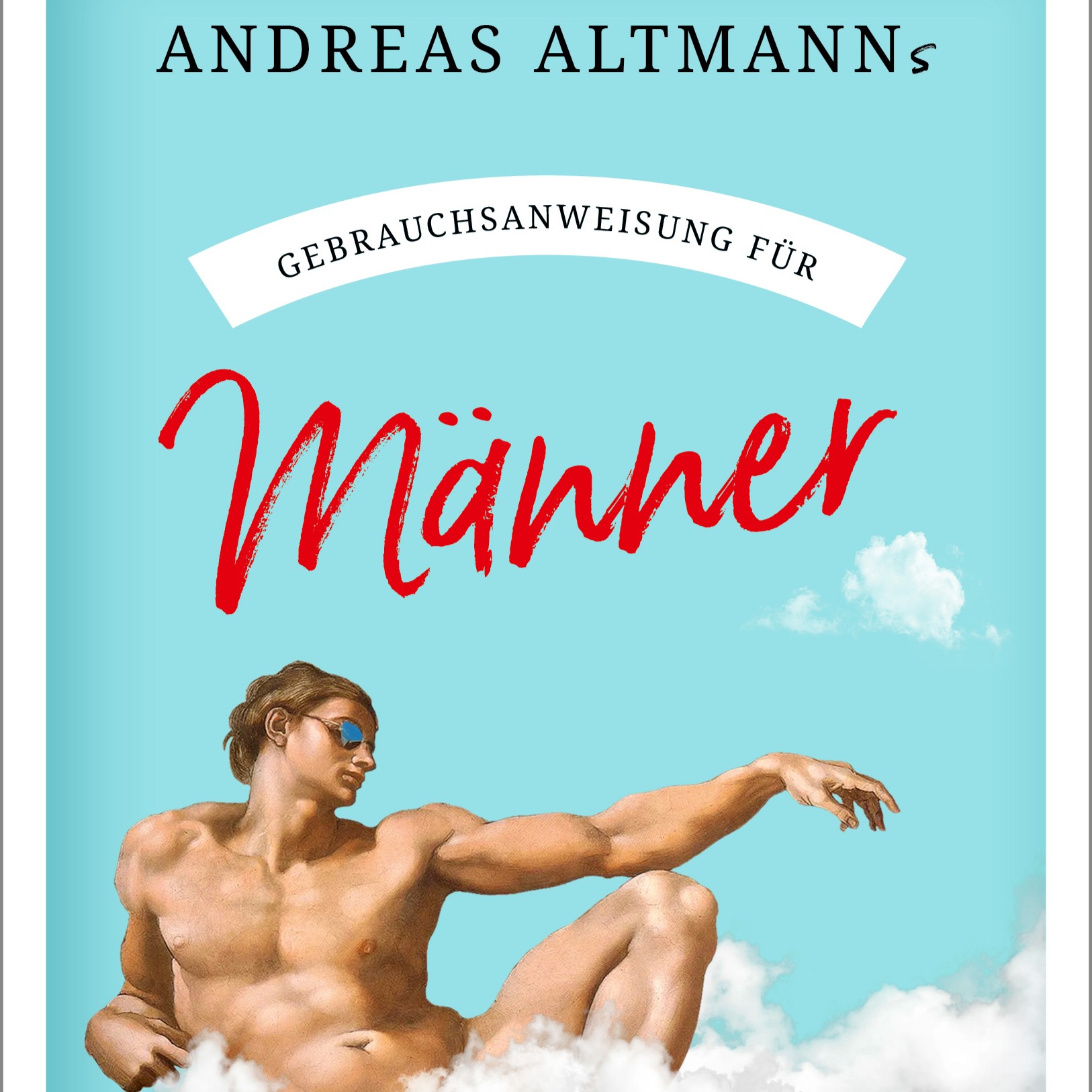 Andreas Altmann: Gebrauchsanweisung für Männer