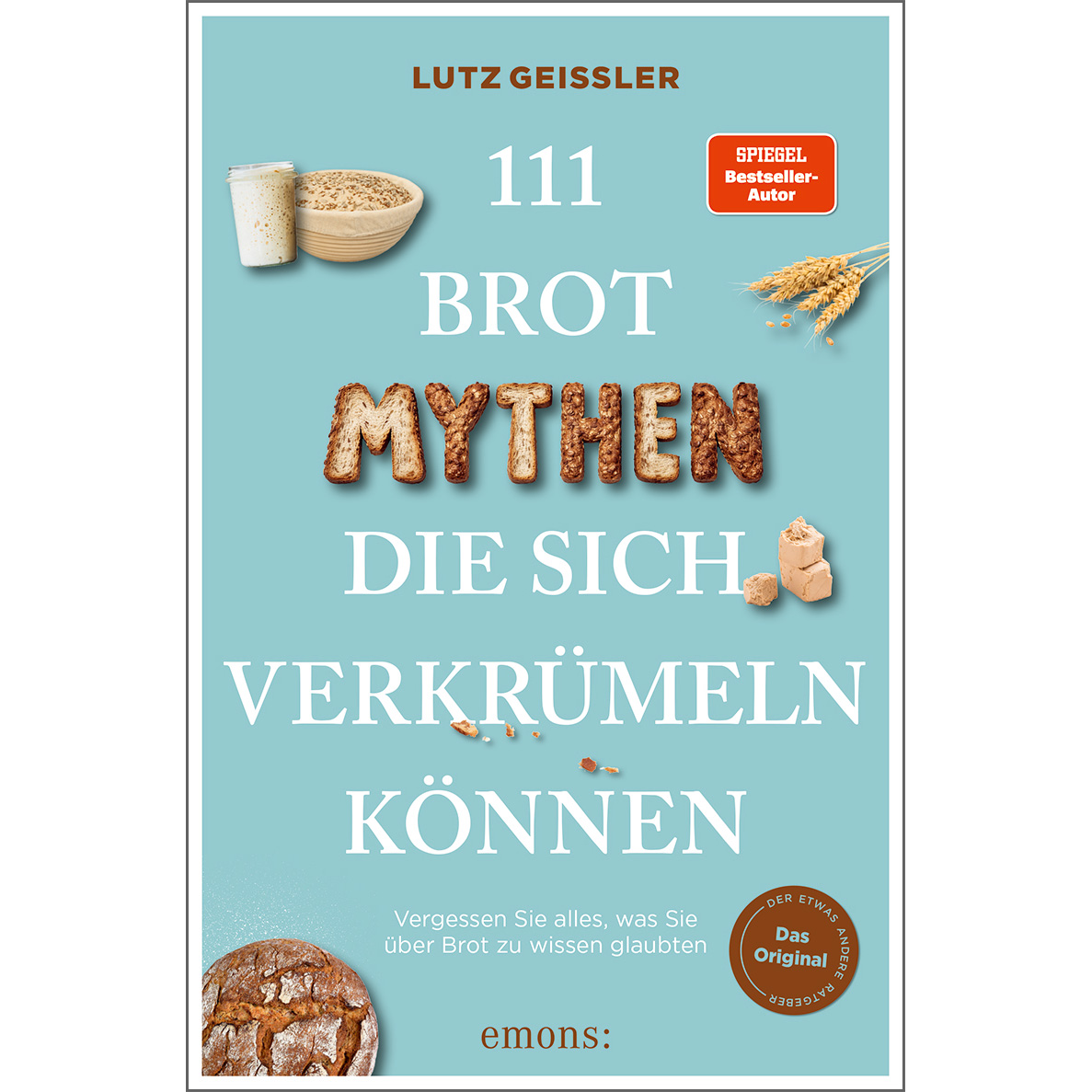 Lutz Geißler: 111 Brot-Mythen
