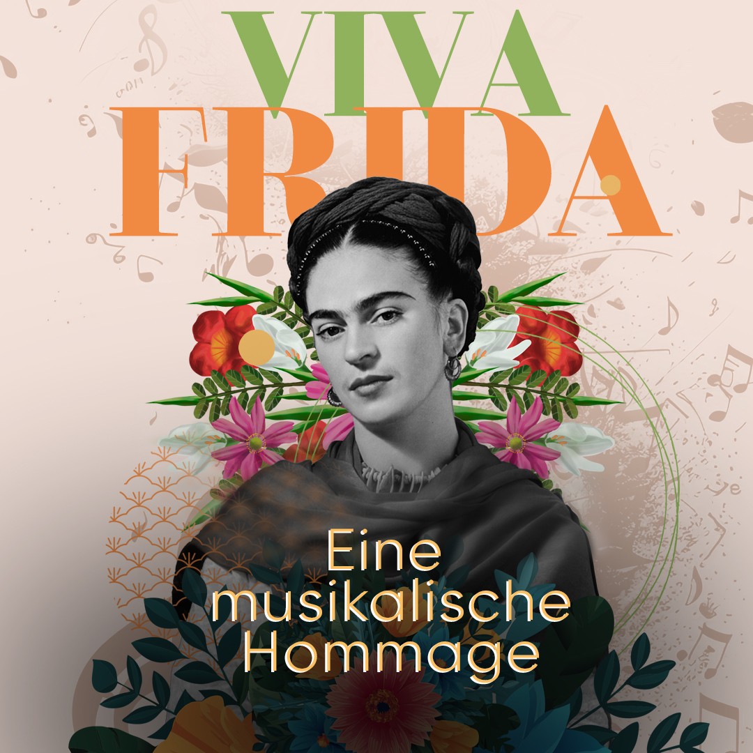 Viva Frida – “Eine musikalische Hommage“