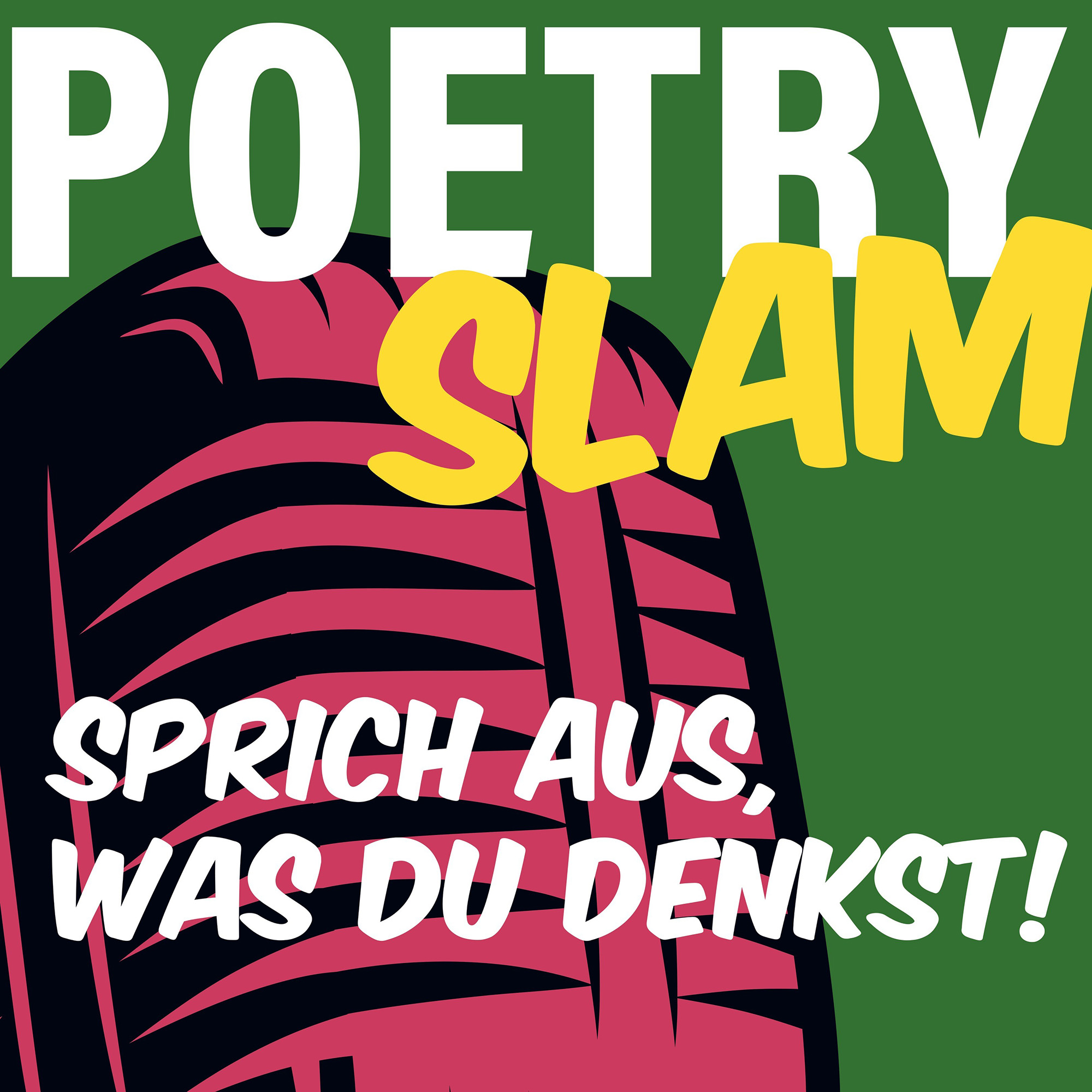Poetry Slam – Sprich aus was du denkst!